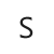 S 